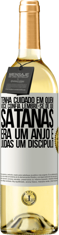 29,95 € Envio grátis | Vinho branco Edição WHITE Tenha cuidado em quem você confia. Lembre-se de que Satanás era um anjo e Judas um discípulo Etiqueta Branca. Etiqueta personalizável Vinho jovem Colheita 2025 Verdejo