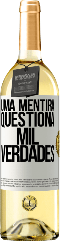 29,95 € Envio grátis | Vinho branco Edição WHITE Uma mentira questiona mil verdades Etiqueta Branca. Etiqueta personalizável Vinho jovem Colheita 2023 Verdejo