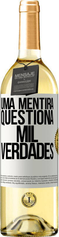 29,95 € Envio grátis | Vinho branco Edição WHITE Uma mentira questiona mil verdades Etiqueta Branca. Etiqueta personalizável Vinho jovem Colheita 2024 Verdejo