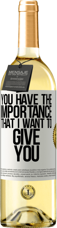 29,95 € Free Shipping | White Wine WHITE Edition You have the importance that I want to give you White Label. Customizable label Young wine Harvest 2024 Verdejo