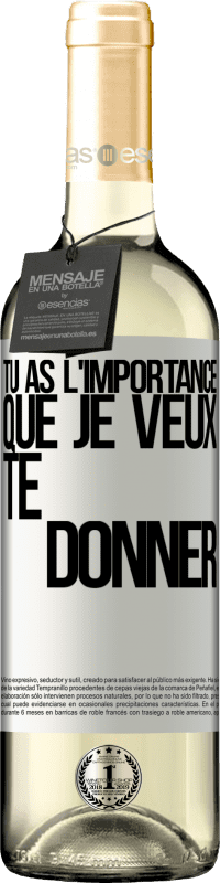 29,95 € Envoi gratuit | Vin blanc Édition WHITE Tu as l'importance que je veux te donner Étiquette Blanche. Étiquette personnalisable Vin jeune Récolte 2024 Verdejo