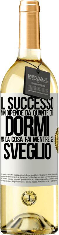 29,95 € Spedizione Gratuita | Vino bianco Edizione WHITE Il successo non dipende da quante ore dormi, ma da cosa fai mentre sei sveglio Etichetta Bianca. Etichetta personalizzabile Vino giovane Raccogliere 2024 Verdejo