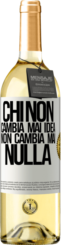 29,95 € Spedizione Gratuita | Vino bianco Edizione WHITE Chi non cambia mai idea, non cambia mai nulla Etichetta Bianca. Etichetta personalizzabile Vino giovane Raccogliere 2024 Verdejo