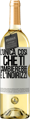 29,95 € Spedizione Gratuita | Vino bianco Edizione WHITE L'unica cosa che ti cambierebbe è l'indirizzo Etichetta Bianca. Etichetta personalizzabile Vino giovane Raccogliere 2024 Verdejo