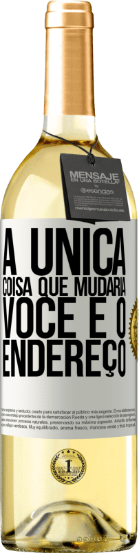 29,95 € Envio grátis | Vinho branco Edição WHITE A única coisa que mudaria você é o endereço Etiqueta Branca. Etiqueta personalizável Vinho jovem Colheita 2024 Verdejo