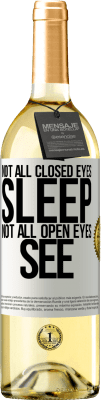 29,95 € Free Shipping | White Wine WHITE Edition Not all closed eyes sleep ... not all open eyes see White Label. Customizable label Young wine Harvest 2023 Verdejo