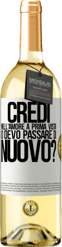 29,95 € Spedizione Gratuita | Vino bianco Edizione WHITE credi nell'amore a prima vista o devo passare di nuovo? Etichetta Bianca. Etichetta personalizzabile Vino giovane Raccogliere 2024 Verdejo