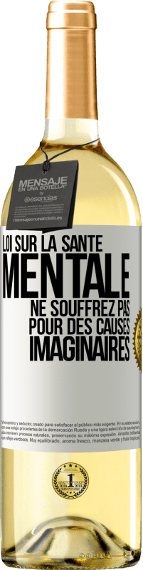 29,95 € Envoi gratuit | Vin blanc Édition WHITE Loi sur la santé mentale: ne souffrez pas pour des causes imaginaires Étiquette Blanche. Étiquette personnalisable Vin jeune Récolte 2024 Verdejo