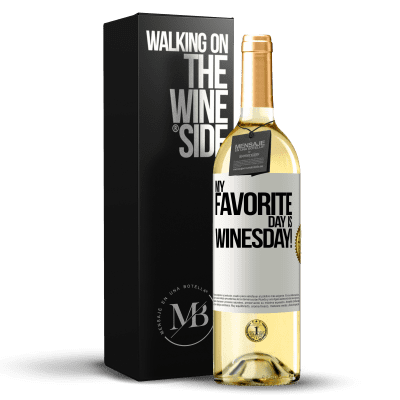 «My favorite day is winesday!» Edição WHITE