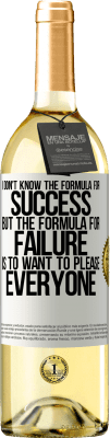 29,95 € Free Shipping | White Wine WHITE Edition I don't know the formula for success, but the formula for failure is to want to please everyone White Label. Customizable label Young wine Harvest 2025 Verdejo