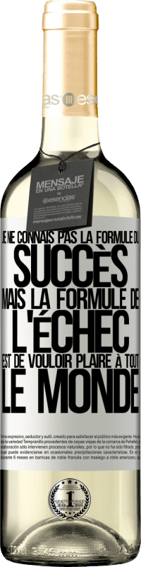 29,95 € Envoi gratuit | Vin blanc Édition WHITE Je ne connais pas la formule du succès, mais la formule de l'échec est de vouloir plaire à tout le monde Étiquette Blanche. Étiquette personnalisable Vin jeune Récolte 2024 Verdejo