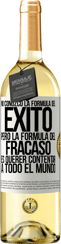 29,95 € Envío gratis | Vino Blanco Edición WHITE No conozco la fórmula del éxito, pero la fórmula del fracaso es querer contentar a todo el mundo Etiqueta Blanca. Etiqueta personalizable Vino joven Cosecha 2024 Verdejo