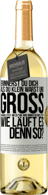 29,95 € Kostenloser Versand | Weißwein WHITE Ausgabe Erinnerst du dich, als du klein warst und groß sein wolltest, um zu tun, was immer du wolltest? Wie läuft es denn so? Weißes Etikett. Anpassbares Etikett Junger Wein Ernte 2024 Verdejo