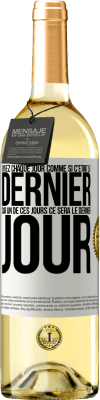 29,95 € Envoi gratuit | Vin blanc Édition WHITE Vivez chaque jour comme si c'était le dernier, car un de ces jours ce sera le dernier jour Étiquette Blanche. Étiquette personnalisable Vin jeune Récolte 2025 Verdejo