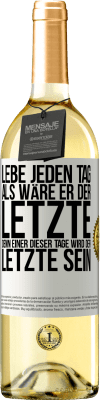 29,95 € Kostenloser Versand | Weißwein WHITE Ausgabe Lebe jeden Tag, als wäre er der Letzte, denn einer dieser Tage wird der Letzte sein Weißes Etikett. Anpassbares Etikett Junger Wein Ernte 2024 Verdejo