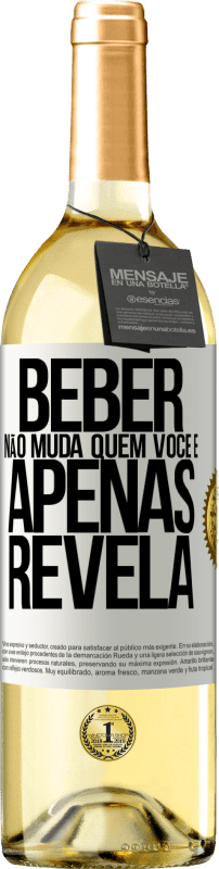 29,95 € Envio grátis | Vinho branco Edição WHITE Beber não muda quem você é, apenas revela Etiqueta Branca. Etiqueta personalizável Vinho jovem Colheita 2024 Verdejo