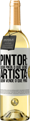 29,95 € Envio grátis | Vinho branco Edição WHITE Pintor: quem pinta o que vende. Artista: quem vende o que pinta Etiqueta Branca. Etiqueta personalizável Vinho jovem Colheita 2023 Verdejo