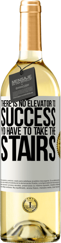 29,95 € Free Shipping | White Wine WHITE Edition There is no elevator to success. Yo have to take the stairs White Label. Customizable label Young wine Harvest 2024 Verdejo