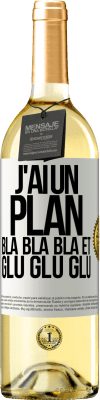 29,95 € Envoi gratuit | Vin blanc Édition WHITE J'ai un plan: Bla Bla Bla et Glu Glu Glu Étiquette Blanche. Étiquette personnalisable Vin jeune Récolte 2023 Verdejo