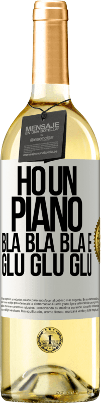 29,95 € Spedizione Gratuita | Vino bianco Edizione WHITE Ho un piano: Bla Bla Bla e Glu Glu Glu Etichetta Bianca. Etichetta personalizzabile Vino giovane Raccogliere 2024 Verdejo