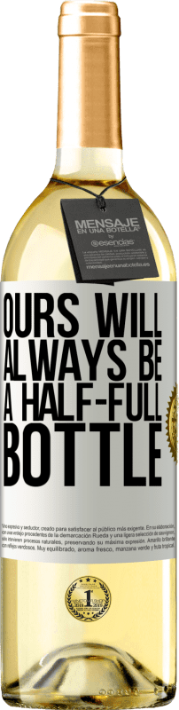 29,95 € Бесплатная доставка | Белое вино Издание WHITE У нас всегда будет наполовину полная бутылка Белая этикетка. Настраиваемая этикетка Молодое вино Урожай 2023 Verdejo