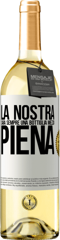 29,95 € Spedizione Gratuita | Vino bianco Edizione WHITE La nostra sarà sempre una bottiglia mezza piena Etichetta Bianca. Etichetta personalizzabile Vino giovane Raccogliere 2024 Verdejo