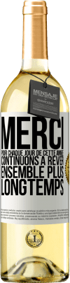 29,95 € Envoi gratuit | Vin blanc Édition WHITE Merci pour chaque jour de cette année. Continuons à rêver ensemble plus longtemps Étiquette Blanche. Étiquette personnalisable Vin jeune Récolte 2024 Verdejo