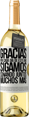 29,95 € Envío gratis | Vino Blanco Edición WHITE Gracias por cada día de este año. Sigamos soñando juntos muchos más Etiqueta Blanca. Etiqueta personalizable Vino joven Cosecha 2024 Verdejo