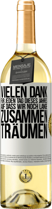 29,95 € Kostenloser Versand | Weißwein WHITE Ausgabe Vielen Dank für jeden Tag dieses Jahres. Auf dass wir noch lange zusammen träumen Weißes Etikett. Anpassbares Etikett Junger Wein Ernte 2023 Verdejo