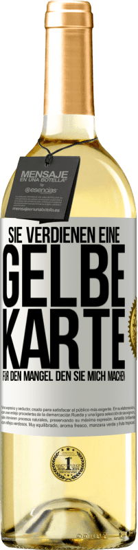 29,95 € Kostenloser Versand | Weißwein WHITE Ausgabe Sie verdienen eine gelbe Karte für den Mangel, den Sie mich machen Weißes Etikett. Anpassbares Etikett Junger Wein Ernte 2023 Verdejo