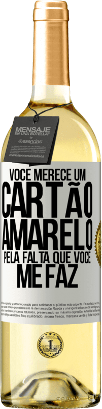 29,95 € Envio grátis | Vinho branco Edição WHITE Você merece um cartão amarelo pela falta que você me faz Etiqueta Branca. Etiqueta personalizável Vinho jovem Colheita 2024 Verdejo