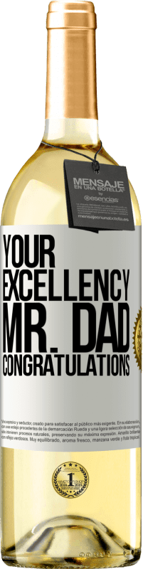 29,95 € Free Shipping | White Wine WHITE Edition Your Excellency Mr. Dad. Congratulations White Label. Customizable label Young wine Harvest 2024 Verdejo