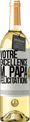 29,95 € Envoi gratuit | Vin blanc Édition WHITE Votre Excellence M. Papa. Félicitations Étiquette Blanche. Étiquette personnalisable Vin jeune Récolte 2024 Verdejo