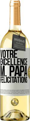 29,95 € Envoi gratuit | Vin blanc Édition WHITE Votre Excellence M. Papa. Félicitations Étiquette Blanche. Étiquette personnalisable Vin jeune Récolte 2025 Verdejo