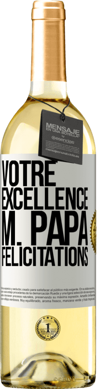 29,95 € Envoi gratuit | Vin blanc Édition WHITE Votre Excellence M. Papa. Félicitations Étiquette Blanche. Étiquette personnalisable Vin jeune Récolte 2023 Verdejo