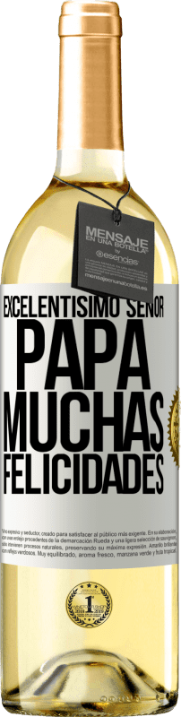 29,95 € Envío gratis | Vino Blanco Edición WHITE Excelentísimo señor papá. Muchas felicidades Etiqueta Blanca. Etiqueta personalizable Vino joven Cosecha 2024 Verdejo