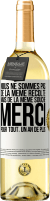 29,95 € Envoi gratuit | Vin blanc Édition WHITE Nous ne sommes pas de la même récolte mais de la même souche. Merci pour tout, un an de plus Étiquette Blanche. Étiquette personnalisable Vin jeune Récolte 2024 Verdejo