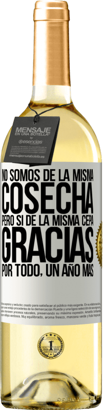 29,95 € Envío gratis | Vino Blanco Edición WHITE No somos de la misma cosecha, pero sí de la misma cepa. Gracias por todo, un año más Etiqueta Blanca. Etiqueta personalizable Vino joven Cosecha 2025 Verdejo
