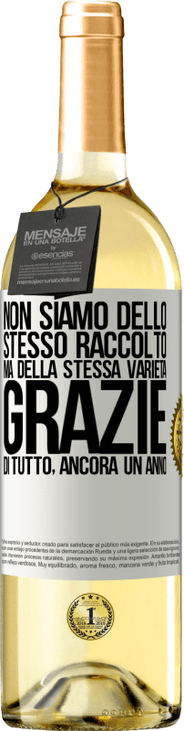 29,95 € Spedizione Gratuita | Vino bianco Edizione WHITE Non siamo dello stesso raccolto, ma della stessa varietà. Grazie di tutto, ancora un anno Etichetta Bianca. Etichetta personalizzabile Vino giovane Raccogliere 2024 Verdejo