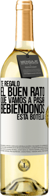 29,95 € Envío gratis | Vino Blanco Edición WHITE Te regalo el buen rato que vamos a pasar bebiéndonos esta botella Etiqueta Blanca. Etiqueta personalizable Vino joven Cosecha 2023 Verdejo