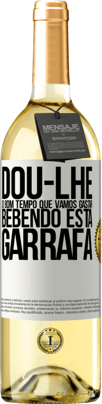 29,95 € Envio grátis | Vinho branco Edição WHITE Dou-lhe o bom tempo que vamos gastar bebendo esta garrafa Etiqueta Branca. Etiqueta personalizável Vinho jovem Colheita 2025 Verdejo