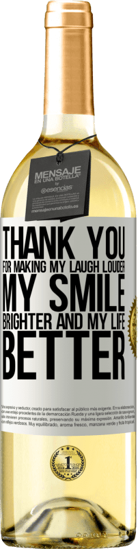 29,95 € Free Shipping | White Wine WHITE Edition Thank you for making my laugh louder, my smile brighter and my life better White Label. Customizable label Young wine Harvest 2025 Verdejo