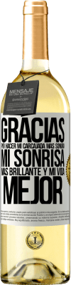 29,95 € Envío gratis | Vino Blanco Edición WHITE Gracias por hacer mi carcajada más sonora, mi sonrisa más brillante y mi vida mejor Etiqueta Blanca. Etiqueta personalizable Vino joven Cosecha 2024 Verdejo