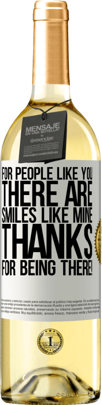 29,95 € Free Shipping | White Wine WHITE Edition For people like you there are smiles like mine. Thanks for being there! White Label. Customizable label Young wine Harvest 2024 Verdejo