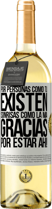 29,95 € Envío gratis | Vino Blanco Edición WHITE Por personas como tú existen sonrisas como la mía. Gracias por estar ahí! Etiqueta Blanca. Etiqueta personalizable Vino joven Cosecha 2024 Verdejo