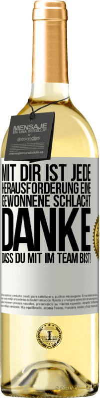 29,95 € Kostenloser Versand | Weißwein WHITE Ausgabe Mit dir ist jede Herausforderung eine gewonnene Schlacht. Danke, dass du mit im Team bist! Weißes Etikett. Anpassbares Etikett Junger Wein Ernte 2024 Verdejo