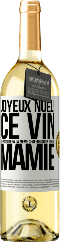 29,95 € Envoi gratuit | Vin blanc Édition WHITE Joyeux Noël! Ce vin te procurera la même chaleur qu'un pull de mamie Étiquette Blanche. Étiquette personnalisable Vin jeune Récolte 2024 Verdejo