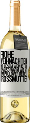 29,95 € Kostenloser Versand | Weißwein WHITE Ausgabe Frohe Weihnachten! Mit diesem Wein ist dir genauso warm wie mit dem Pullover deiner Großmutter Weißes Etikett. Anpassbares Etikett Junger Wein Ernte 2024 Verdejo