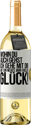 29,95 € Kostenloser Versand | Weißwein WHITE Ausgabe Wohin du auch gehst, ich gehe mit dir. Auf ein neues Jahr voller Glück! Weißes Etikett. Anpassbares Etikett Junger Wein Ernte 2023 Verdejo