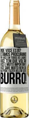 29,95 € Envio grátis | Vinho branco Edição WHITE Onde você está? Estamos procurando por você em todos os lugares! Você tem que voltar! Você é muito importante! Você sabe Etiqueta Branca. Etiqueta personalizável Vinho jovem Colheita 2023 Verdejo